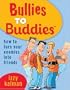 Bullies to Buddies: How to Turn Your Enemies Into Friends
