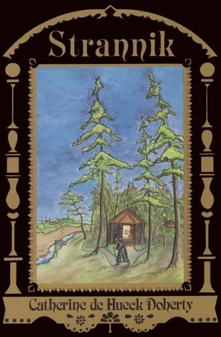 Strannik: The Call to the Pilgrimage of the Heart (Madonna House Classics) (Vol 3)