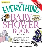 Everything Baby Shower Book: Throw a memorable event for mother-to-be (Everything: Parenting and Family)