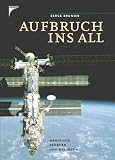 Aufbruch ins All. Sonderausgabe. Menschen erobern den Weltraum.