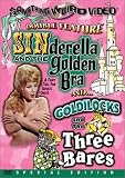 Sinderella and the Golden Bra / Goldilocks and the Three Bares (Something Weird)