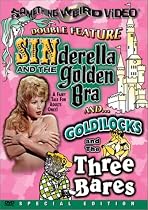 Sinderella and the Golden Bra / Goldilocks and the Three Bares (Something Weird)