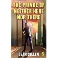 The Prince Of Neither Here Nor There