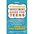 The Motley Fool Investment Guide for Teens: 8 Steps to Having More Money Than Your Parents Ever Dreamed Of