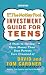 The Motley Fool Investment Guide for Teens: 8 Steps to Having More Money Than Your Parents Ever Dreamed Of