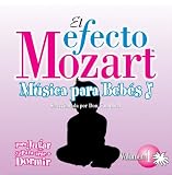 El Efecto Mozart Musica para Bebes, Vol. 1: Para Jugar y para Irse a Dormir