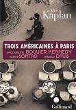 Acheter le livre Trois Américaines à Paris: Jacqueline Bouvier Kennedy, Susan Sontag, Angela Davis
