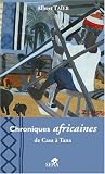 Chroniques africaines : de Casa � Tana