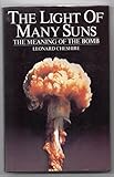 The light of many suns : the meaning of the bomb