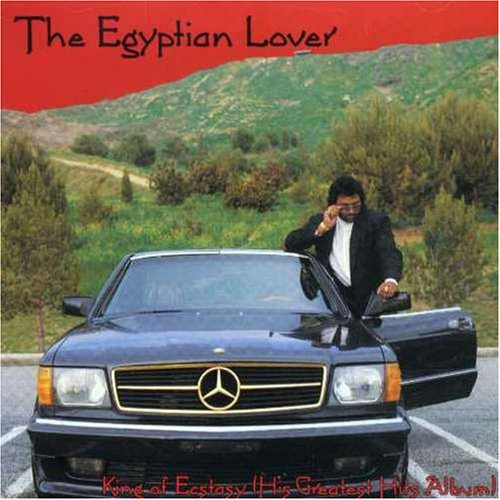The Egyptian Lover - King of Ecstasy (His Greatest Hits Album) - Zortam Music