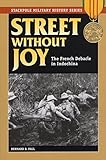 Street Without Joy: The French Debacle in Indochina (Stackpole Military History Series)