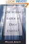 Se Puede Saber Si Dios Existe? (Spanish Edition)
