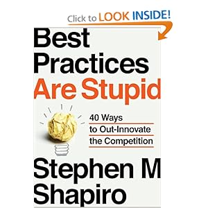Best Practices Are Stupid - Stephen M. Shapiro