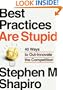 Best Practices Are Stupid: 40 Ways to Out-Innovate the Competition