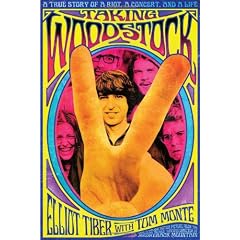 Taking Woodstock: A True Story of a Riot, a Concert, and a Life
