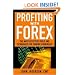 Profiting With Forex: The  Most Effective Tools and Techniques for Trading Currencies
