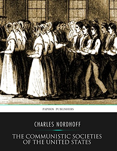 The Communistic Societies of the United States, by Charles Nordhoff