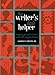 The Writer's Little Helper: Everything You Need to Know to Write Better and Get Published