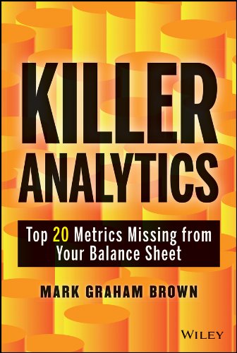 Killer Analytics: Top 20 Metrics Missing from your Balance Sheet (Wiley and SAS Business Series)