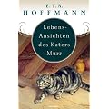 Lebens-Ansichten des Katers Murr. Nebst fragmentischer Biographie des Kapellmeisters Johann Kreisler in zuf�lligen Makulaturbl�ttern