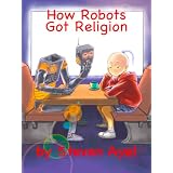 How Robots Got Religion (EMC2 Universe)