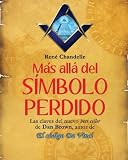Mas alla del Simbolo perdido: Las claves del nuevo best seller de Dan Brown, autor de El codigo Da Vinci (Spanish Edition)