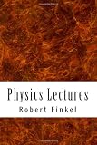 Physics Lectures: Concise Outlines for College & University