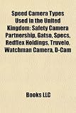 Speed Camera Types Used in the United Kingdom: Safety Camera Partnership, Gatso, Specs, Redflex Holdings, Truvelo, Watchman Camera, D-Cam