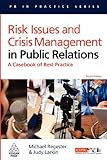 Risk issues and crisis management in public relations : a casebook of best practice