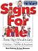Signs for Me: Basic Sign Vocabulary for Children, Parents & Teachers