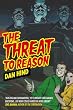 The Threat to Reason: How the Enlightenment Was Hijacked and How We Can Reclaim It