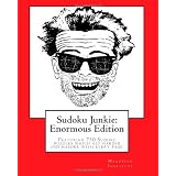 Sudoku Junkie:  Enormous Edition: Featuring  750 Puzzles That Get Harder And Harder With Every Page