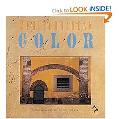Mediterranean Color: Italy, France , Spain, Portugal, Morocco, Greece