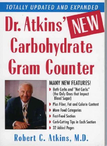 Dr. Atkins' New Carbohydrate Gram Counter: More Than 1300 Brand-Name and Generic Foods Listed With