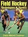 Field Hockey Techniques & Tactics