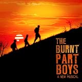 The Burnt Part Boys: A New Musical