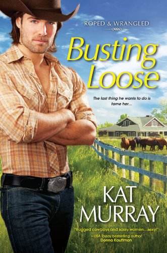 Busting Loose (Roped and Wrangled) by Kat Murray