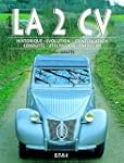 La 2 CV : Histoire, �volution, identi...