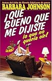 que Bueno Que Me Dijiste Lo Que No Queria Oir!