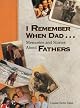 I Remember When Dad... : Memories & Stories About Fathers