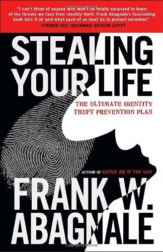 Stealing Your Life: The Ultimate Identity Theft Prevention Plan by Abagnale, Frank W. (2008) Paperback