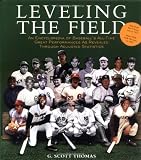 Leveling the Field: An Encyclopedia of Baseball's All-Time Great Performances as Revealed Through Scientifically Adjusted Statistics