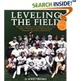 Leveling the Field: An Encyclopedia of Baseball's All-Time Great Performances as Revealed Through Scientifically... by  G. Scott Thomas