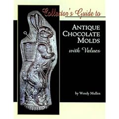 Collector's Guide to Antique Chocolate Molds: With Values