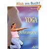 Yoga f�r Schwangere - Den K�rper geschmeidig halten, R�ckenbeschwerden vorbeugen, die Geburt erleichtern