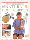 The Complete Guide to Natural Home Remedies (Practical Handbook)