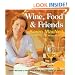 Wine, Food & Friends: Karen's Wine and Food Pairing Guide, Plus Over 100 Cooking Light Recipes