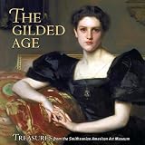 The Gilded Age : Treasures From The Smithsonian American  Art Museum