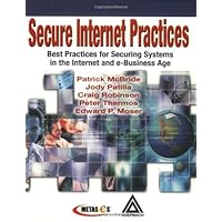 Secure Internet Practices: Best Practices for Securing Systems in the Internet and e-Business Age