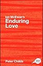 Ian Mcewan's Enduring Love (Routledge Guides to Literature)